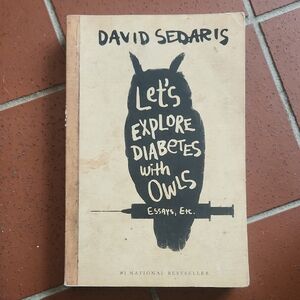 Lets Explore Diabetes With Owls By David Sedaris